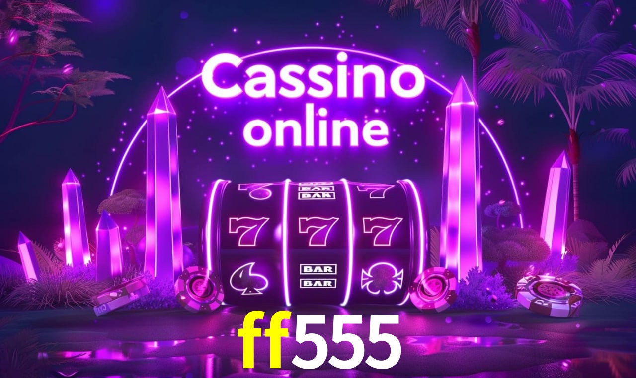 Casino Ao Vivo ff555